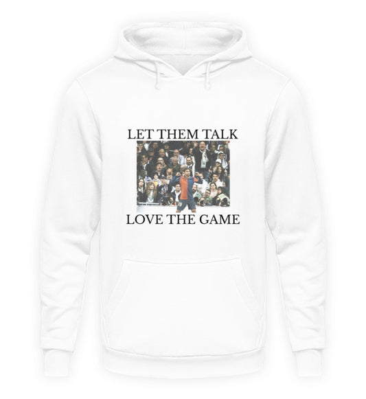 Let them talk love the game - Unisex Kapuzenpullover Hoodie