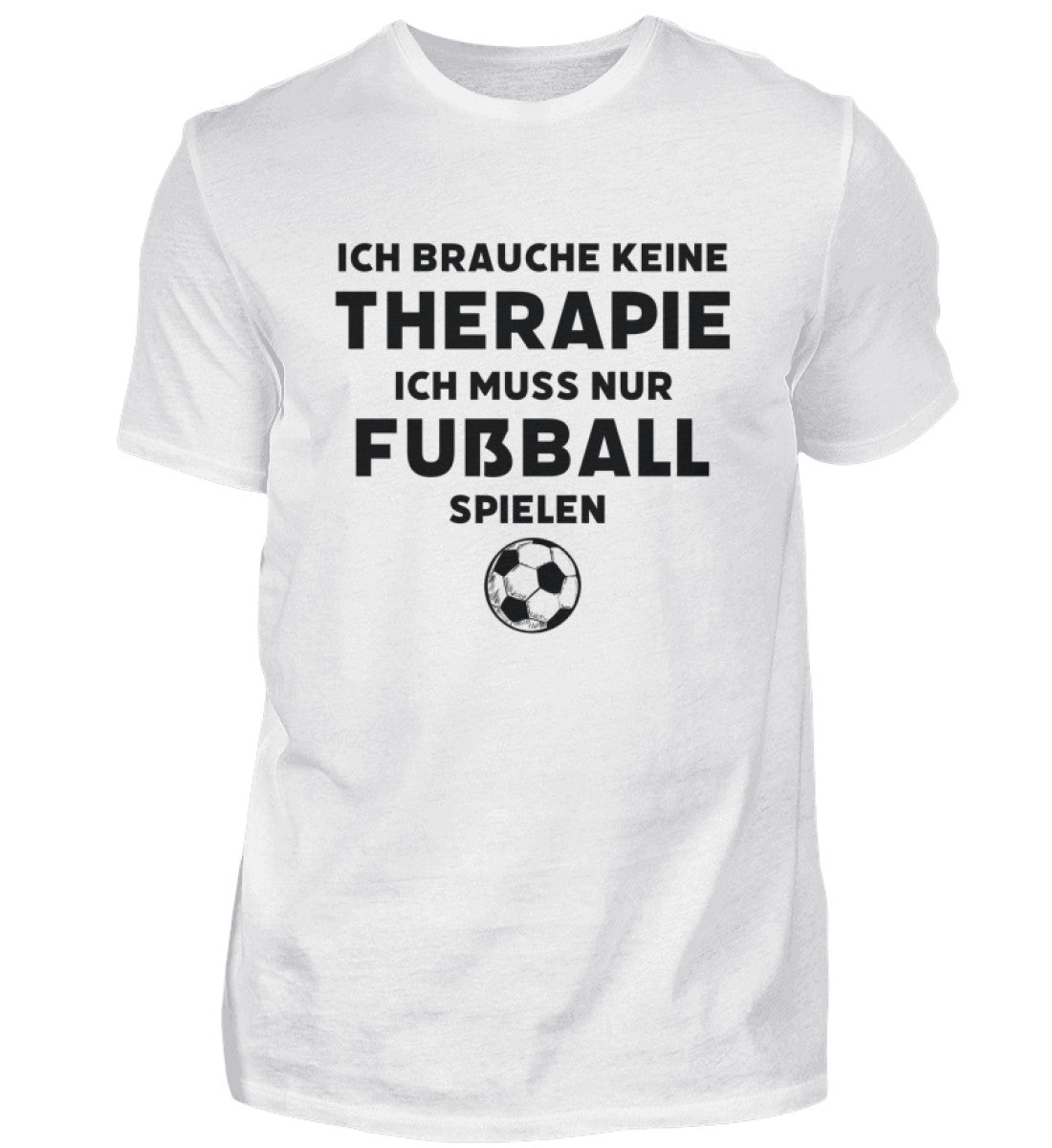 I don't need therapy, I just need to play football - Men's T-Shirt