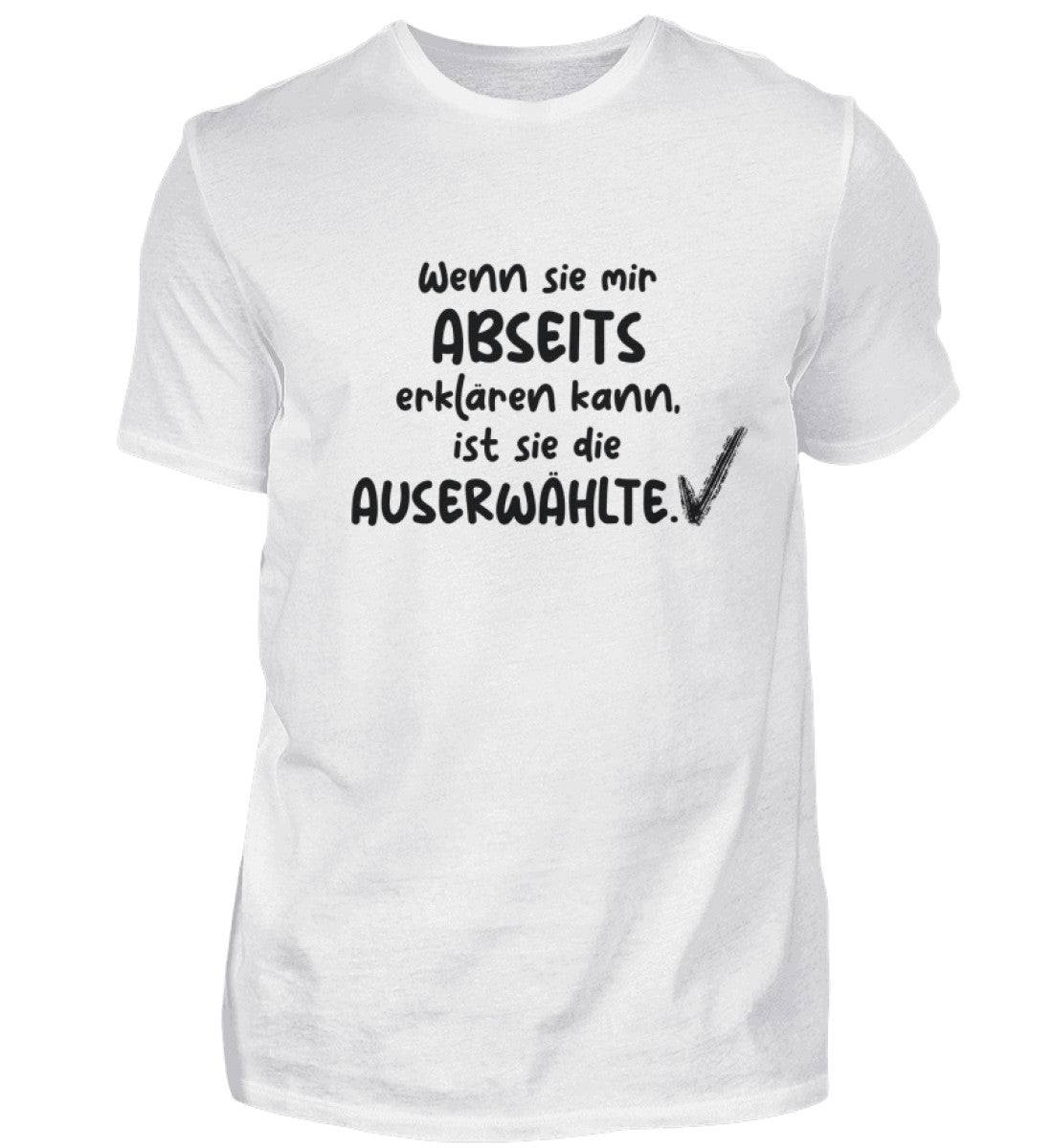 If she can explain offside to me, she's the chosen one - Men's T-Shirt