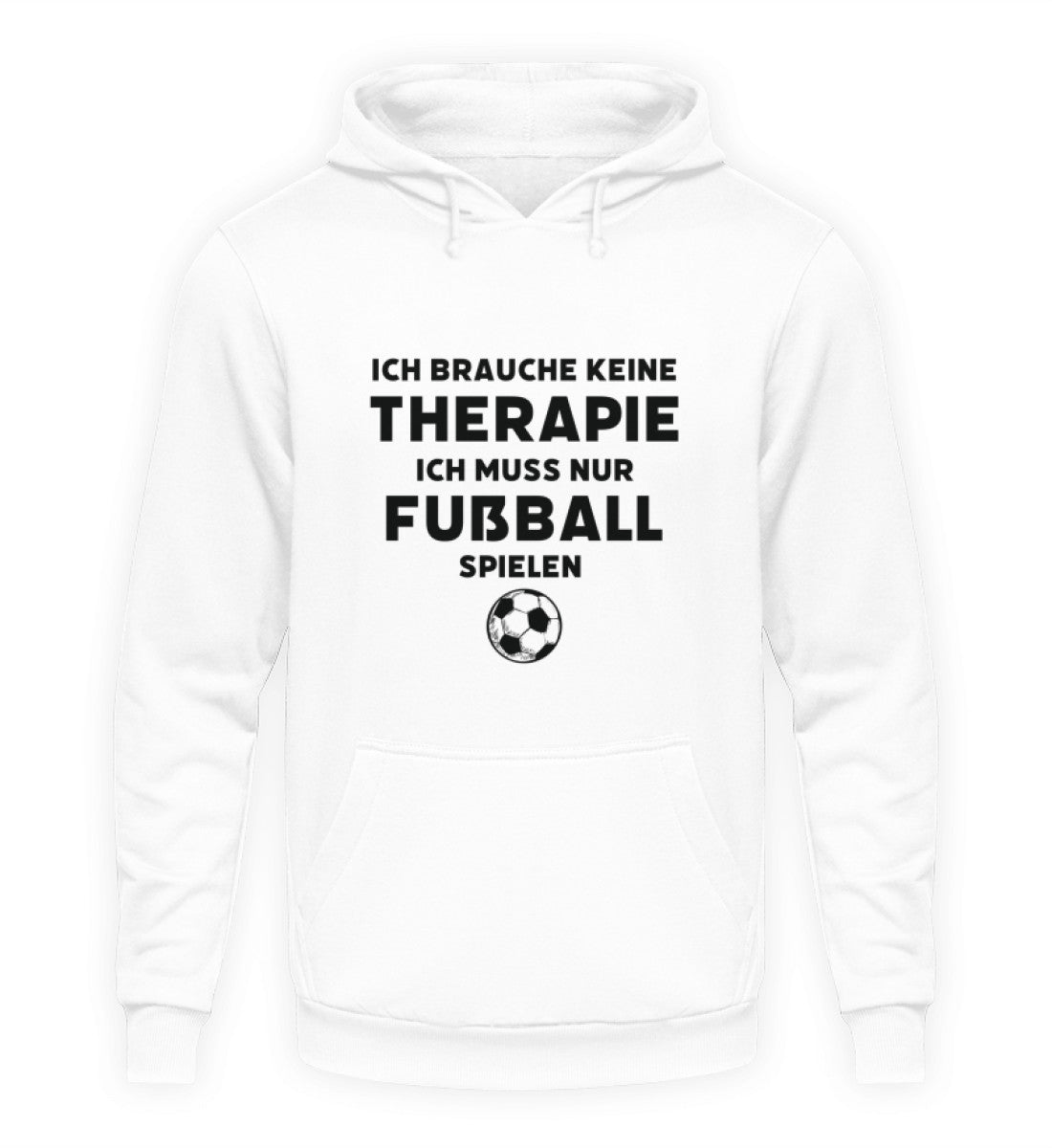 I don't need therapy, I just need to play football - Unisex Hoodie