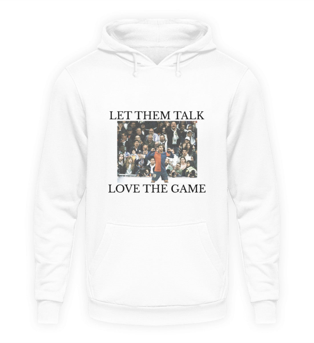 Let them talk love the game - Unisex hooded sweatshirt