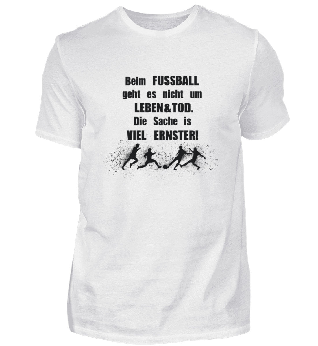 Football isn't a matter of life and death. It's much more serious than that! - Men's T-Shirt